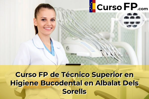 Curso FP de Técnico Superior en Higiene Bucodental en Albal