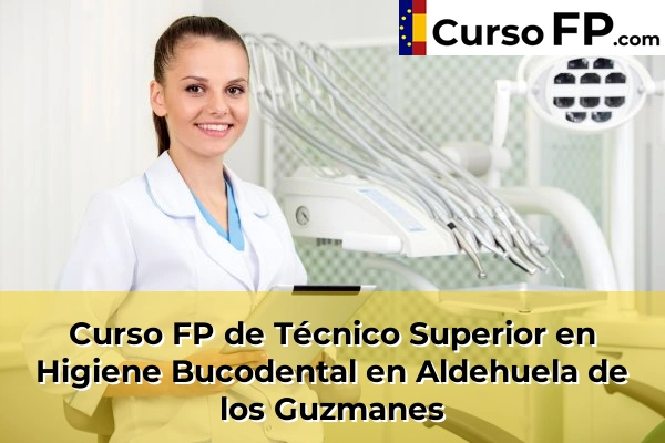 Curso FP de Técnico Superior en Higiene Bucodental en Cabrerizos 31 Curso FP de Técnico Superior en Higiene Bucodental en Aldehuela de los Guzmanes