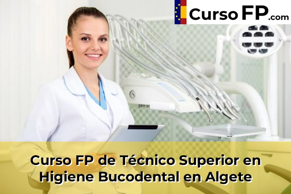 Curso FP de Técnico Superior en Higiene Bucodental en Algete