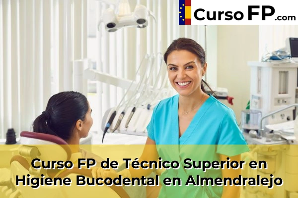 Curso FP de Técnico Superior en Higiene Bucodental en Almendralejo