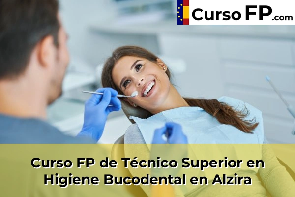 Curso FP de Técnico Superior en Higiene Bucodental en Alzira