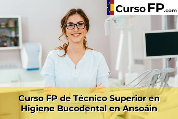 Curso FP de Técnico Superior en Higiene Bucodental en Ibero 32 Curso FP de Técnico Superior en Higiene Bucodental en Ansoáin