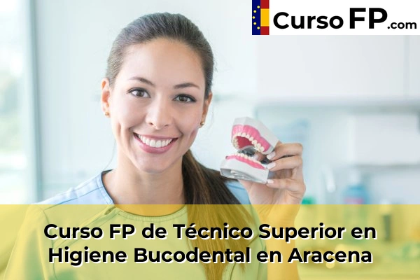 Curso FP de Técnico Superior en Higiene Bucodental en Gibraleón 32 Curso FP de Técnico Superior en Higiene Bucodental en Aracena