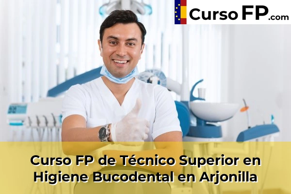 Curso FP de Técnico Superior en Higiene Bucodental en Porcuna 32 Curso FP de Técnico Superior en Higiene Bucodental en Arjonilla