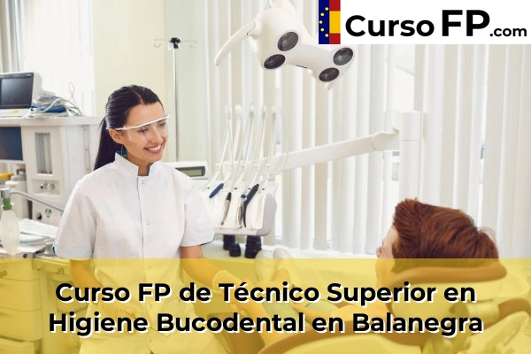 Curso FP de Técnico Superior en Higiene Bucodental en Puebla de Vícar 36 Curso FP de Técnico Superior en Higiene Bucodental en Balanegra