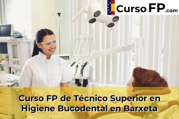Curso FP de Técnico Superior en Higiene Bucodental en Barx