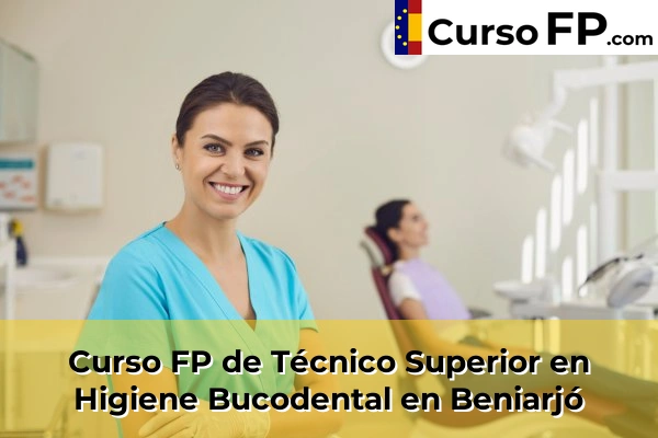 Curso FP de Técnico Superior en Higiene Bucodental en Beniarjó