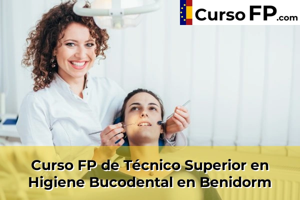Curso FP de Técnico Superior en Higiene Bucodental en Bigastro 43 Curso FP de Técnico Superior en Higiene Bucodental en Benidorm
