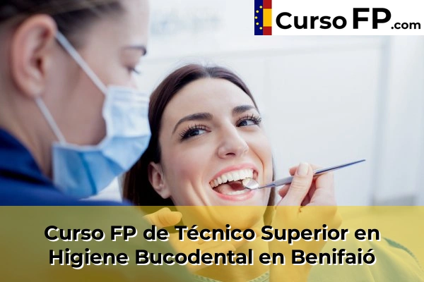 Curso FP de Técnico Superior en Higiene Bucodental en Benifaió