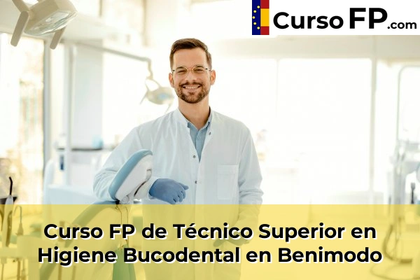 Curso FP de Técnico Superior en Higiene Bucodental en Benimodo
