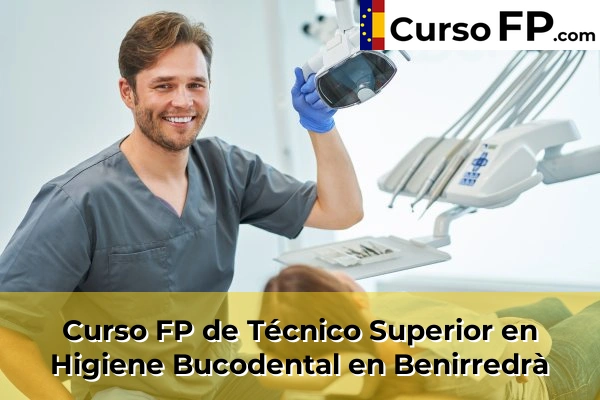 Curso FP de Técnico Superior en Higiene Bucodental en Benirredrà