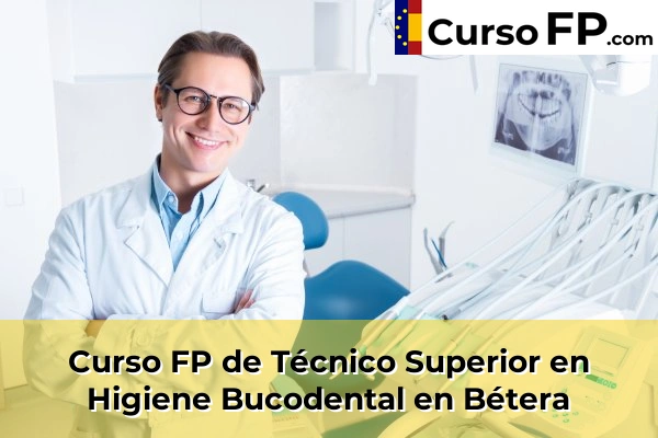 Curso FP de Técnico Superior en Higiene Bucodental en Bétera