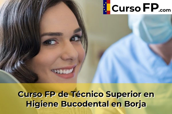 Curso FP de Técnico Superior en Higiene Bucodental en Mequinenza 32 Curso FP de Técnico Superior en Higiene Bucodental en Borja