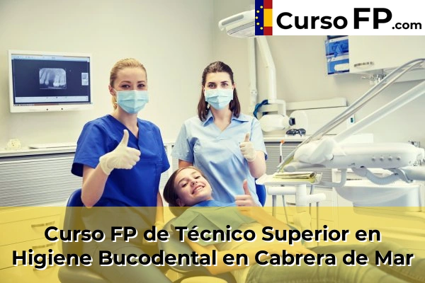 Curso FP de Técnico Superior en Higiene Bucodental en Artés 40 Curso FP de Técnico Superior en Higiene Bucodental en Cabrera de Mar