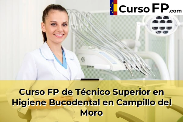 Curso FP de Técnico Superior en Higiene Bucodental en Puebla de Vícar 39 Curso FP de Técnico Superior en Higiene Bucodental en Campillo del Moro