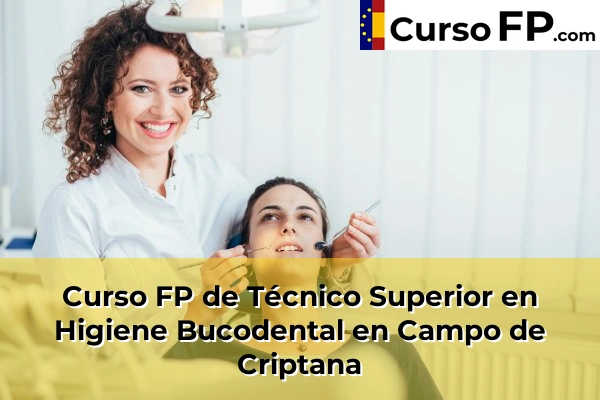 Curso FP de Técnico Superior en Higiene Bucodental en Campo de Criptana