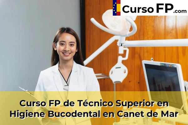 Curso FP de Técnico Superior en Higiene Bucodental en Artés 44 Curso FP de Técnico Superior en Higiene Bucodental en Canet de Mar
