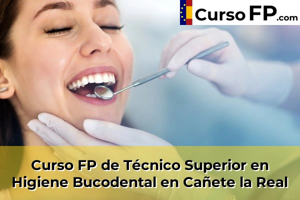 Curso FP de Técnico Superior en Higiene Bucodental en Caleta de Vélez 45 Curso FP de Técnico Superior en Higiene Bucodental en Cañete la Real