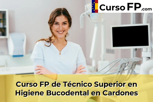 Curso FP de Técnico Superior en Higiene Bucodental en Cardones