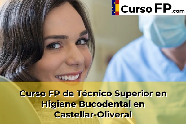 Curso FP de Técnico Superior en Higiene Bucodental en Castellar-Oliveral