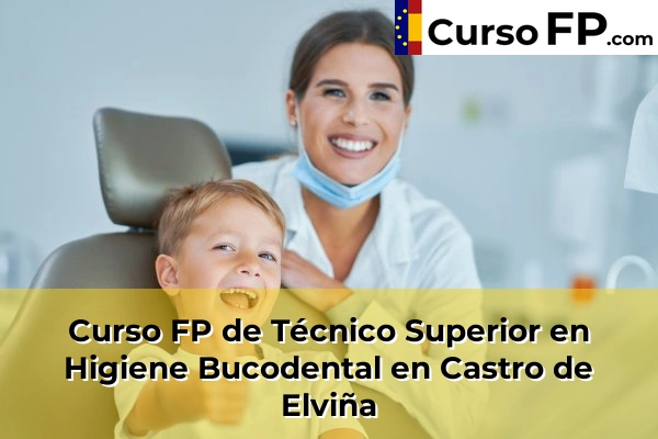 Curso FP de Técnico Superior en Higiene Bucodental en Castro