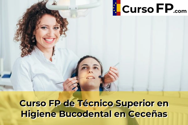 Curso FP de Técnico Superior en Higiene Bucodental en Ceceñas
