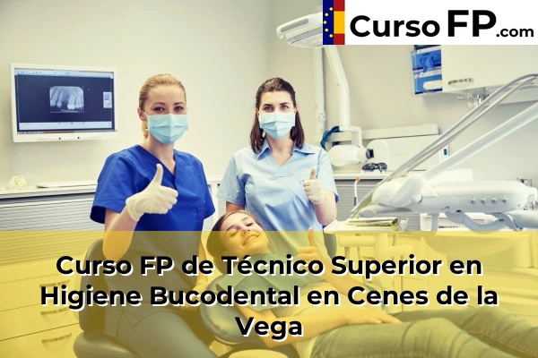 Curso FP de Técnico Superior en Higiene Bucodental en Gójar 43 Curso FP de Técnico Superior en Higiene Bucodental en Cenes de la Vega