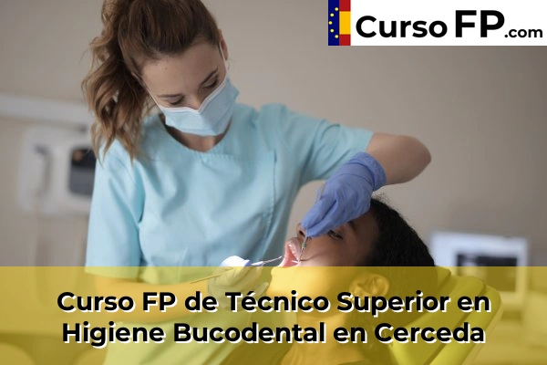 Curso FP de Técnico Superior en Higiene Bucodental en Cerceda