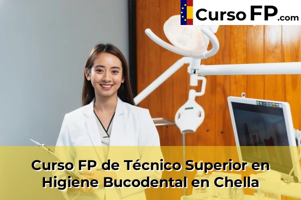 Curso FP de Técnico Superior en Higiene Bucodental en Chella