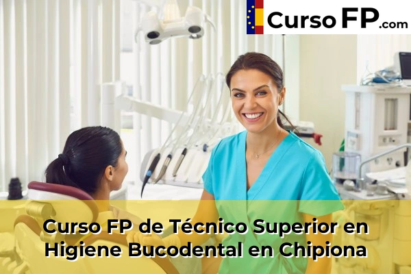 Curso FP de Técnico Superior en Higiene Bucodental en Barbate 37 Curso FP de Técnico Superior en Higiene Bucodental en Chipiona