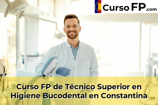 Curso FP de Técnico Superior en Higiene Bucodental en Almensilla 44 Curso FP de Técnico Superior en Higiene Bucodental en Constantina