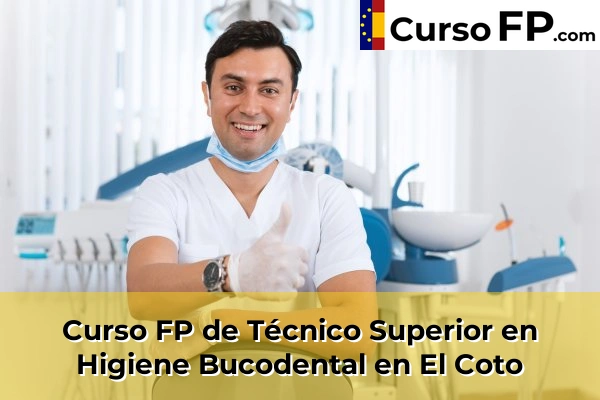 Curso FP de Técnico Superior en Higiene Bucodental en El Coto