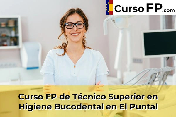 Curso FP de Técnico Superior en Higiene Bucodental en El Puntal