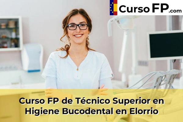 Curso FP de Técnico Superior en Higiene Bucodental en Valle de Trápaga 52 Curso FP de Técnico Superior en Higiene Bucodental en Elorrio
