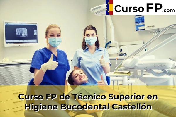 Curso FP de Técnico Superior en Higiene Bucodental en la provincia de Córdoba 84 Curso FP de Técnico Superior en Higiene Bucodental en la provincia de Castellón