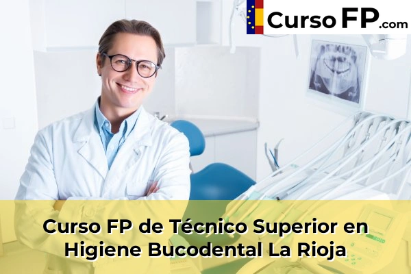 Curso FP de Técnico Superior en Higiene Bucodental en la provincia de Córdoba 95 Curso FP de Técnico Superior en Higiene Bucodental en la provincia de La Rioja