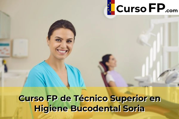 Curso FP de Técnico Superior en Higiene Bucodental en la provincia de Córdoba 111 Curso FP de Técnico Superior en Higiene Bucodental en la provincia de Soria