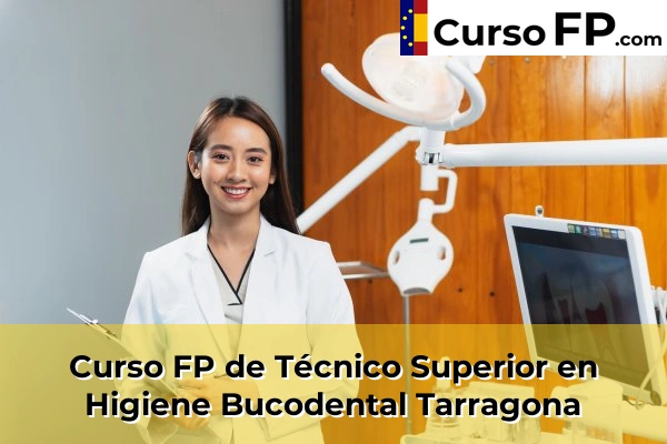 Curso FP de Técnico Superior en Higiene Bucodental en la provincia de Córdoba 112 Curso FP de Técnico Superior en Higiene Bucodental en la provincia de Tarragona