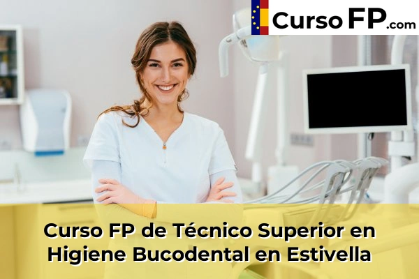 Curso FP de Técnico Superior en Higiene Bucodental en Estivella