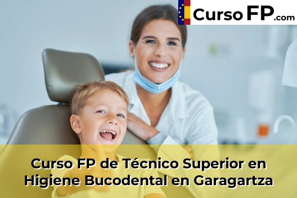 Curso FP de Técnico Superior en Higiene Bucodental en Garagartza