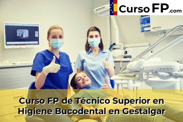 Curso FP de Técnico Superior en Higiene Bucodental en Gestalgar