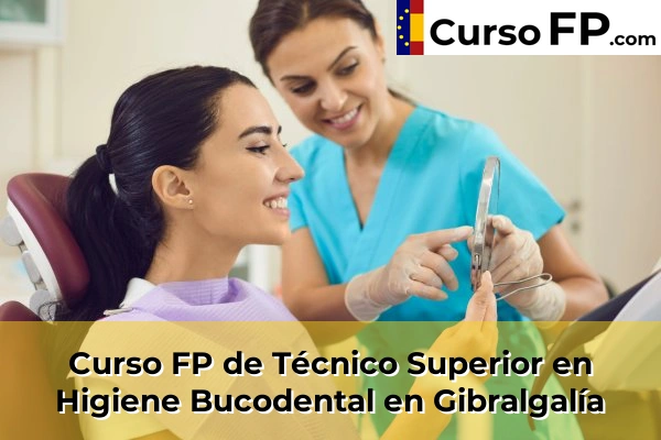 Curso FP de Técnico Superior en Higiene Bucodental en Caleta de Vélez 57 Curso FP de Técnico Superior en Higiene Bucodental en Gibralgalía