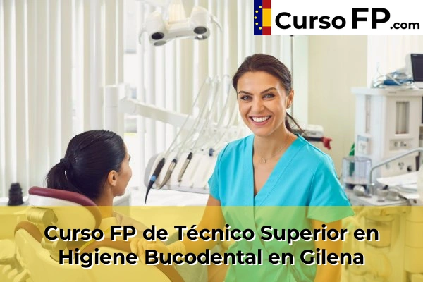 Curso FP de Técnico Superior en Higiene Bucodental en Almensilla 53 Curso FP de Técnico Superior en Higiene Bucodental en Gilena
