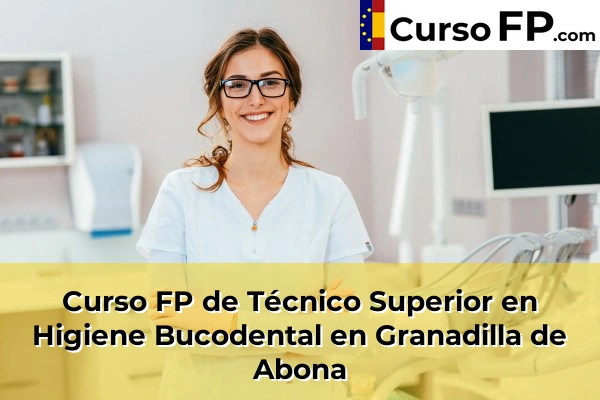 Curso FP de Técnico Superior en Higiene Bucodental en Granadilla de Abona
