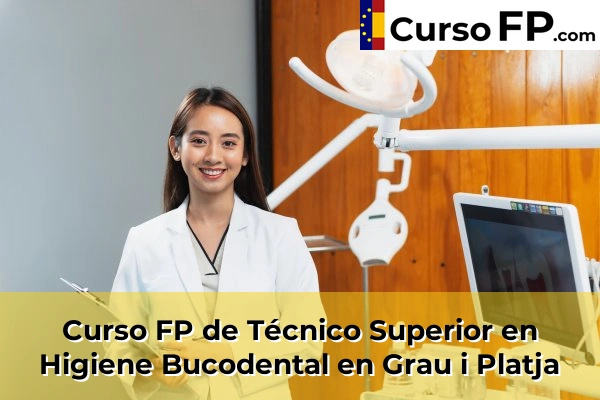 Curso FP de Técnico Superior en Higiene Bucodental en Grau i Platja