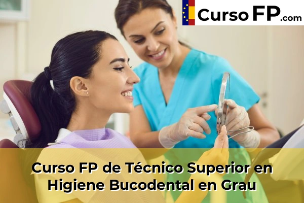 Curso FP de Técnico Superior en Higiene Bucodental en La Pedrera 36 Curso FP de Técnico Superior en Higiene Bucodental en Grau