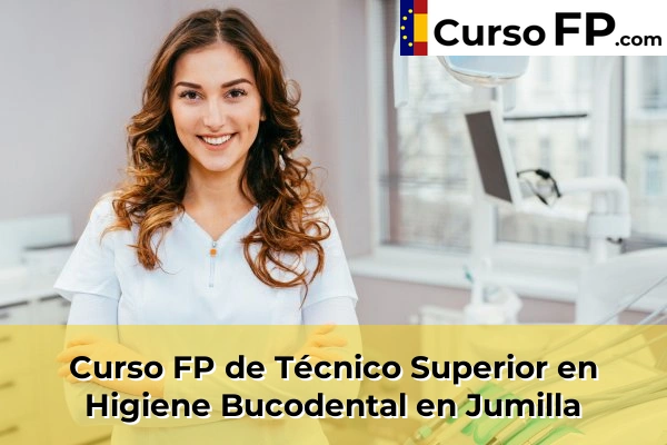 Curso FP de Técnico Superior en Higiene Bucodental en Jumilla