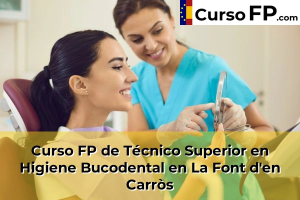 Curso FP de Técnico Superior en Higiene Bucodental en La Font d'en Carròs