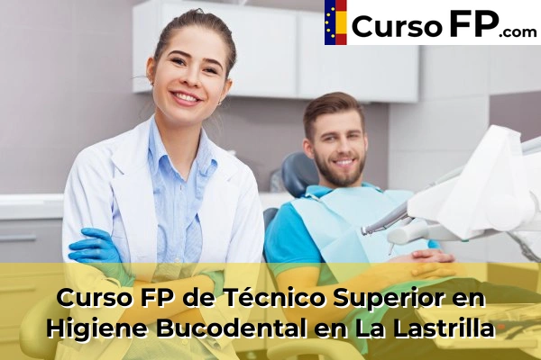 Curso FP de Técnico Superior en Higiene Bucodental en Espirdo 32 Curso FP de Técnico Superior en Higiene Bucodental en La Lastrilla