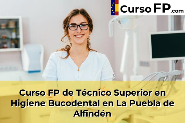 Curso FP de Técnico Superior en Higiene Bucodental en Mequinenza 41 Curso FP de Técnico Superior en Higiene Bucodental en La Puebla de Alfindén
